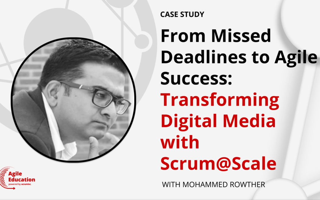 From Missed Deadlines to Agile Success: Transforming Digital Media with Scrum@Scale